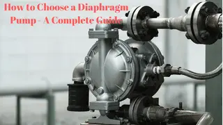 HOW TO FIND A DIAPHRAGM PUMP – AN ENTIRE GUIDE