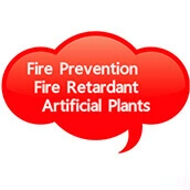Fire Prevention - Fire Retardant Artificial Plants