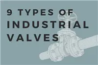 9 Types of Industrial Valves