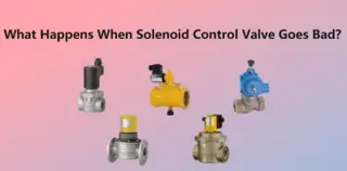 What Happens When Solenoid Control Valve Goes Bad?