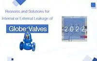 Reasons & Solutions for Internal or External Leakages of Globe Valves