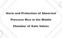 Abnormal Pressure Rise in the Middle Chamber of Gate Valves
