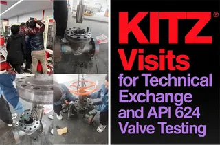 KITZ Visits for Technical Exchange and API 624 Valve Testing