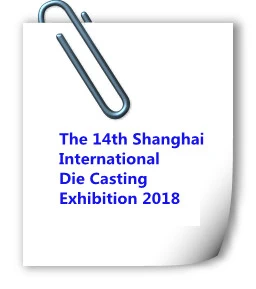 The 14th China (Shanghai) International Die Casting Exhibition 2018