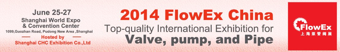 FlowEx 2014: Exhibition of Valve, Pump and Pipe