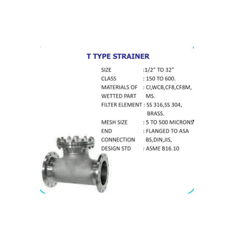 ANSI B16.5 T Type Stainer, 1/2-32 IN, 150-600 LB