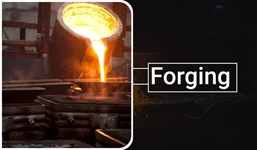 What Makes the Forging Process Indispensable?