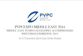 Pumps, Valves, Pipes PVPC EXPO 2014, Dec 15-17, Sharjah